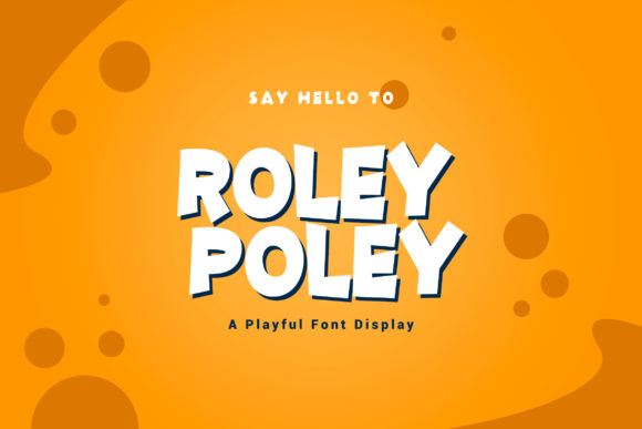Roley Poley: The Font That Brings Fun, Quirkiness, and Authenticity to Your Creative Projects